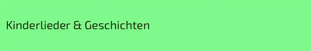 Kinderlieder & Geschichten